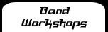 Band Workshops